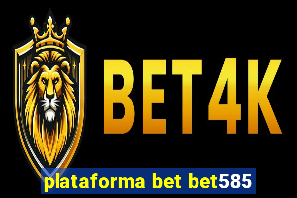 plataforma bet bet585